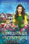 [Der Blumenladen von Willow Waters 03] • Die Schnellstraße zur Schneerose